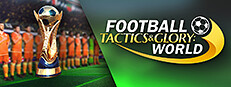 Football, Tactics & Glory: World Banner