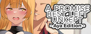 A Promise Best Left Unkept - Aya Edition