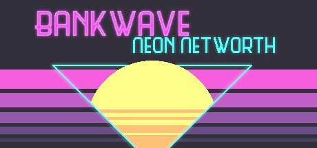 BANKWAVE: Neon Networth steam charts