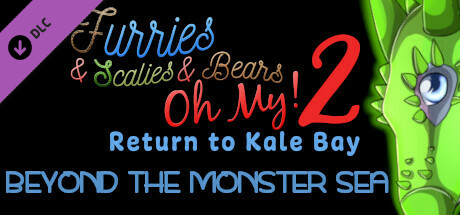 Furries &amp; Scalies &amp; Bears OH MY! 2: Return to Kale Bay: Beyond the Monster Sea