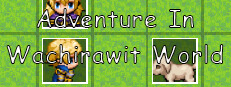 Adventure In Wachirawit World