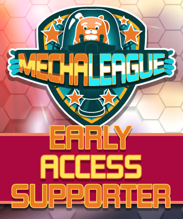 MechaLeague - Early Access Supporter