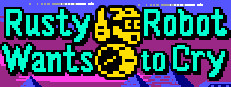Rusty Robot Wants to Cry