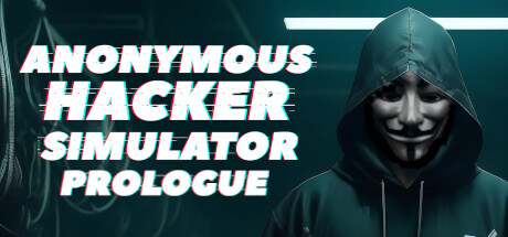 Anonymous Hacker Simulator: Prologue banner image