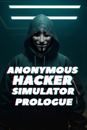 Anonymous Hacker Simulator: Prologue