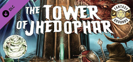Fantasy Grounds - The Tower of Jhedophar Header Image