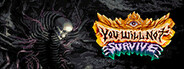 You Will Not Survive