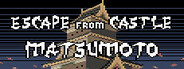 Escape From Castle Matsumoto
