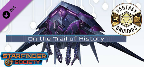 Fantasy Grounds - Starfinder RPG - Starfinder Society #1-13 On the Trail of History banner