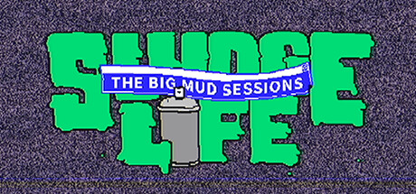 SLUDGE LIFE: The BIG MUD Sessions steam charts