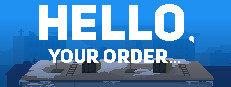Hello, your order...