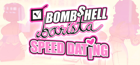 Bombshell Barista: Speed Dating banner