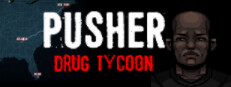 PUSHER - Drug Tycoon