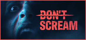 DON'T SCREAM