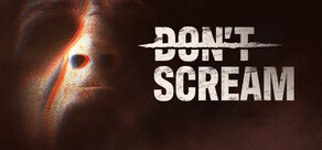 DON'T SCREAM