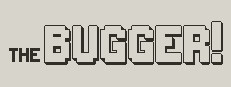 The Bugger!