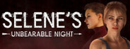 Selene's Unbearable Night