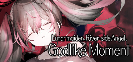 Lunar maiden, River-side Angel, and the Godlike moment banner