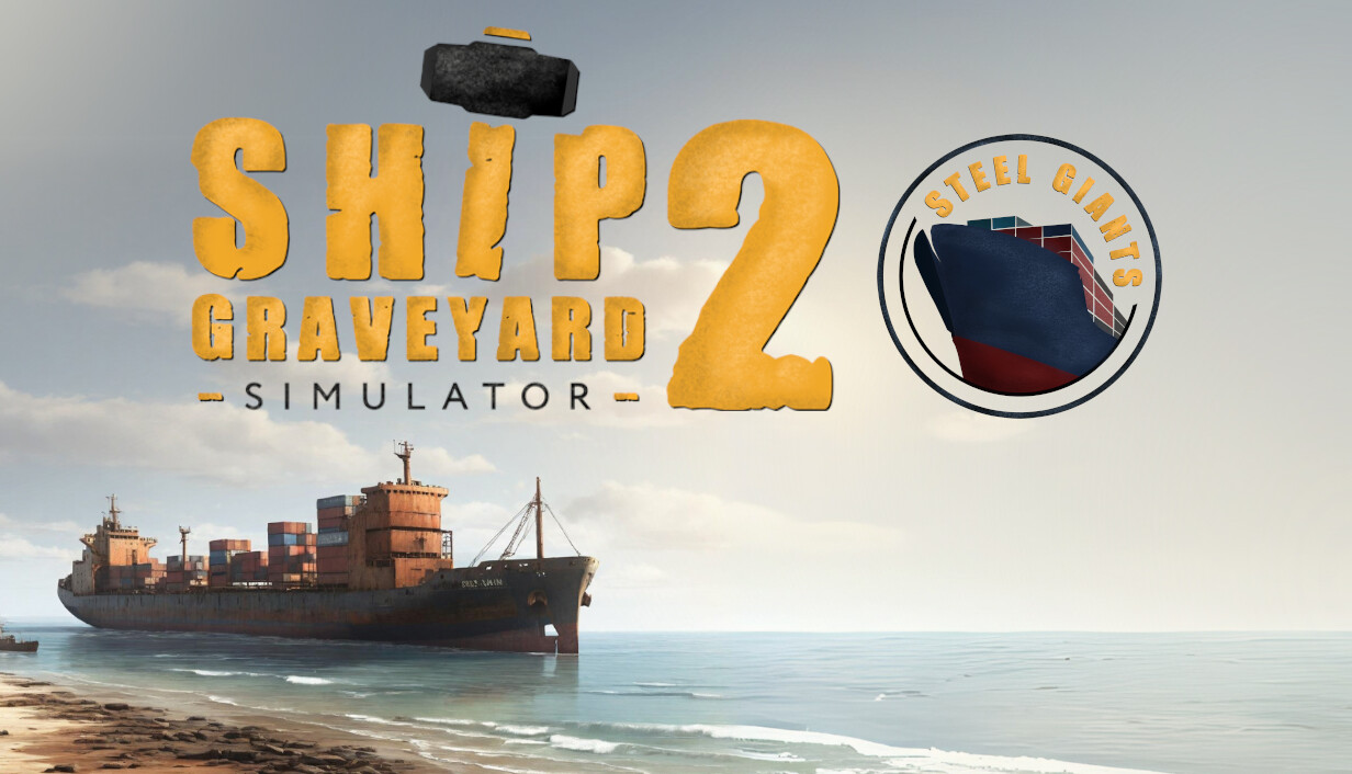 Ship Graveyard Simulator 2 - Steel Giants DLC