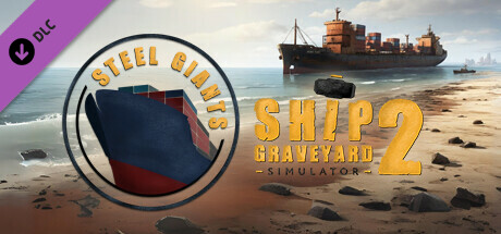 Ship Graveyard Simulator 2 - Steel Giants DLC banner image