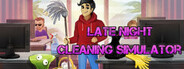 Late Night Cleaning Simulator