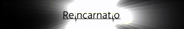 Reincarnatio video 1