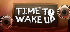 Time To Wake Up