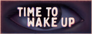 Time To Wake Up