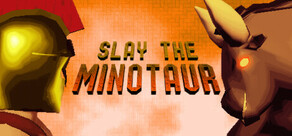 Slay the Minotaur