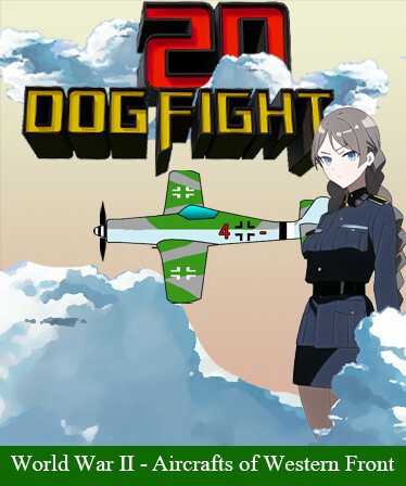 2D Dogfight - World War II (Aircrafts of Western Front)