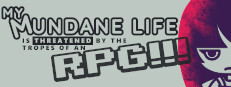 My Mundane Life Is Threatened by the Tropes of an RPG!!!