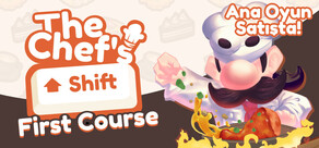 The Chef's Shift: First Course