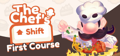 The Chef's Shift: First Course