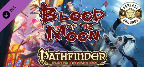 Fantasy Grounds - Pathfinder RPG - Pathfinder Companion: Blood of the Moon Header Image