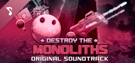 Destroy The Monoliths Soundtrack banner image