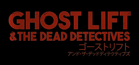Ghost Lift & The Dead Detectives