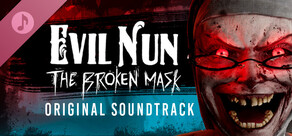 Evil Nun: The Broken Mask Original Soundtrack