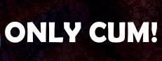Only Cum!