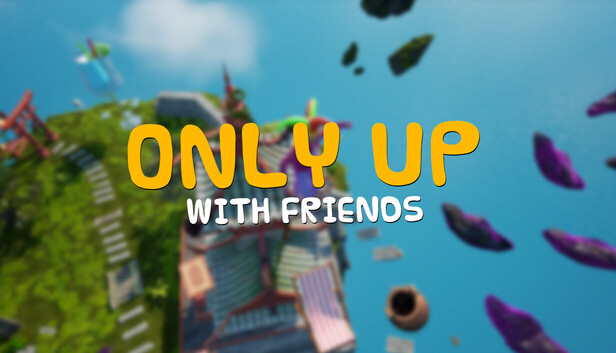 Only Up: With Friends