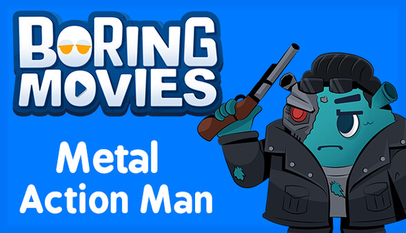 Boring Movies - Metal Action Man for steam Boring Movies - Metal Action Man for steam