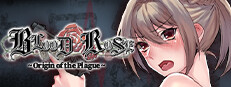 Blood Rose ~ Origin of the Plague