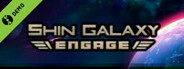 Shin Galaxy - Engage Demo