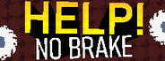 HELP NO BRAKE