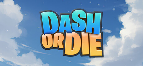 Dash or Die