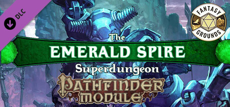 Fantasy Grounds - Pathfinder RPG - Pathfinder Module: The Emerald Spire Superdungeon Header Image