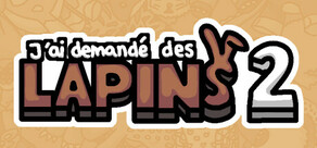 J’ai demandé des lapins 2