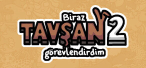 Biraz tavşan görevlendirdim 2