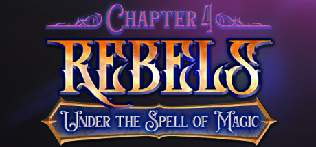 Rebels - Under the Spell of Magic (Chapter 4) banner image