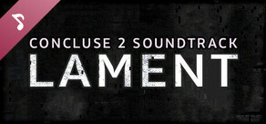 CONCLUSE 2 - LAMENT Soundtrack