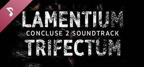 Concluse 2 - Lamentium Trifectum Soundtrack banner image